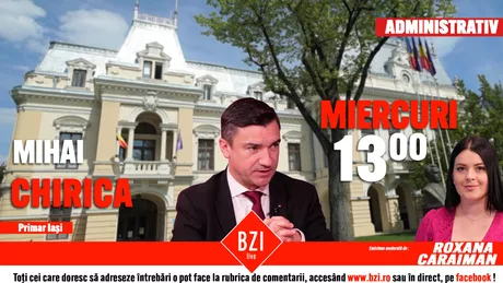 LIVE VIDEO - Nu trebuie ratat Primarul Mihai Chirica revine la BZI LIVE. Edilul municipiului Iaşi va prezenta ultimele proiecte derulate de autoritatea locală - FOTO
