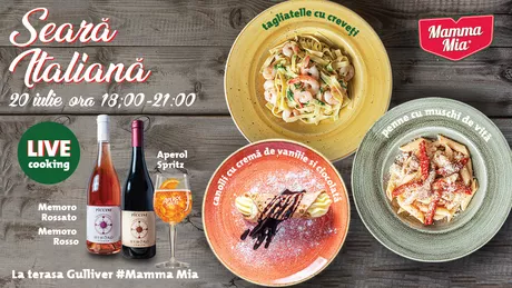 Seara Italiană la Mamma Mia LIVE Cooking Show LUNI 20 Iulie 1800-2100 la Terasa Mamma Mia