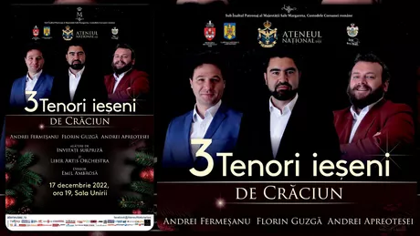 Cel mai așteptat concert din luna cadourilor 3 tenori ieșeni de Crăciun cu Andrei Fermeșanu Florin Guzgă și Andrei Apreotesei