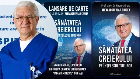 Sănătatea creierului pe înțelesul tuturor noua carte a profesorului Alexandru Vlad Ciurea va fi lansată la Iași