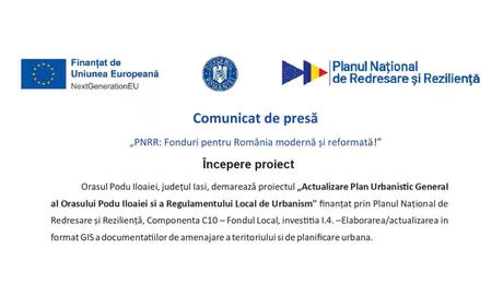 Comunicat de presă - PNRR Orasul Podu Iloaiei județul Iasi demarează proiectul Actualizare Plan Urbanis c General al Orasului Podu Iloaiei si a Regulamentului Local de Urbanism