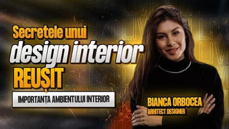 LIVE VIDEO - Bianca Orbocea arhitect designer povestește pentru BZI LIVE despre importanța ambientului interior - FOTO