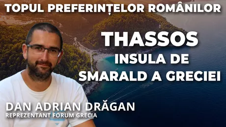 LIVE VIDEO - Thassos insula de smarald a Greciei Despre destinația preferată a românilor discută Dan Adrian Drăgan reprezentant Forum Grecia