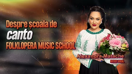 LIVE VIDEO - Alexandra Matache artist vocal povestește pentru BZI LIVE despre Folklopera Music School - FOTO