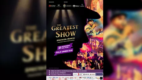 Musical The Greatest Showman- O Gală a Muzicii și Artei la Iași