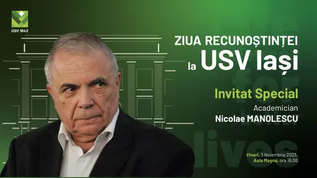 Academicianul Nicolae Manolescu prezent la Ziua Recunoștinței organizată de USV Iași