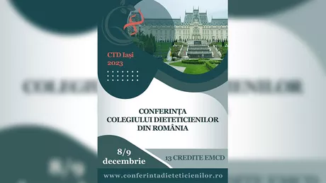 Prima Conferință a Colegiului Dieteticienilor din România organizată la Iași în perioada 8 - 9 decembrie - VIDEO