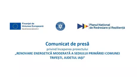 Comunicat de presă privind începerea proiectului Renovare energetică moderată a sediului primăriei comunei Trifești judetul Iași