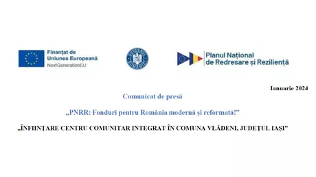 Comunicat de presă PNRR Înființare Centru Comunitar Integrat în comuna Vlădeni județul Iași