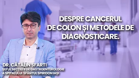 LIVE VIDEO - Dr. Cătălin Sfarti șeful Secției II de Gastroenterologie a Spitalului Sfântul Spiridon Iași discută în platoul BZI LIVE despre cancerul de colon și metodele de diagnosticare - FOTO