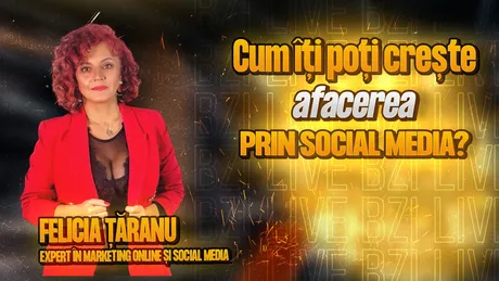 LIVE VIDEO - Felicia Țăranu expert în marketing online și social media detaliază pentru BZI LIVE despre importanța rețelelor de socializare în creșterea afacerii tale
