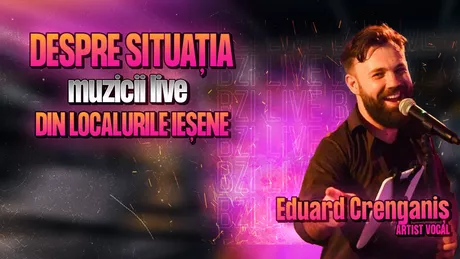 LIVE VIDEO - Eduard Crenganiș artist vocal povestește pentru BZI LIVE despre situația muzicii live din localurile ieșene