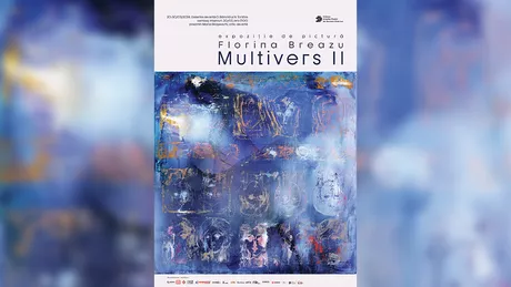 Invitație la expoziției depictură intitulată Multivers II semnată de artista Florina Breazu vernisajmiercuri 20 martie ora 1700 Galeriile de artă Octav Băncilă și N. Tonitza