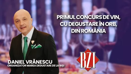 LIVE VIDEO - Primul concurs internațional de vin cu degustare în orb din zona Moldovei Daniel Vrănescu vorbește la BZI LIVE despre Marea Degustare de la Iași - FOTO