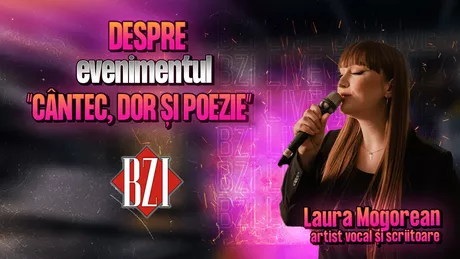 LIVE VIDEO - Laura Mogorean artist vocal și scriitoare detaliază pentru BZI LIVE despre evenimentul Cântec dor și poezie - FOTO