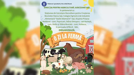 Programul O zi la fermă organizat în perioada 9 aprilie - 31 mai la Iași