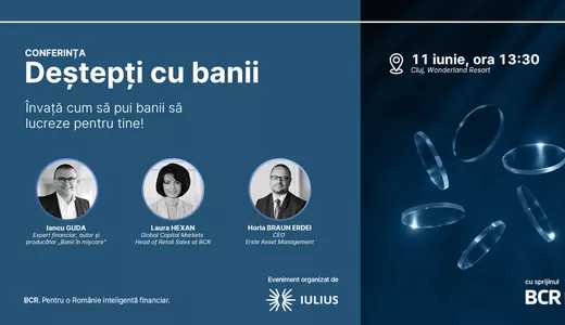 Iulius Mall Cluj organizează conferința Deștepți cu banii la Wonderland Cluj Resort. Învață de la Iancu Guda Laura Hexan şi Horia Braun cum să gestionezi banii