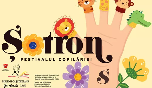 Festivalul copilăriei Șotron ediția a XI-a organizat în perioada 7-9 iunie la Iași