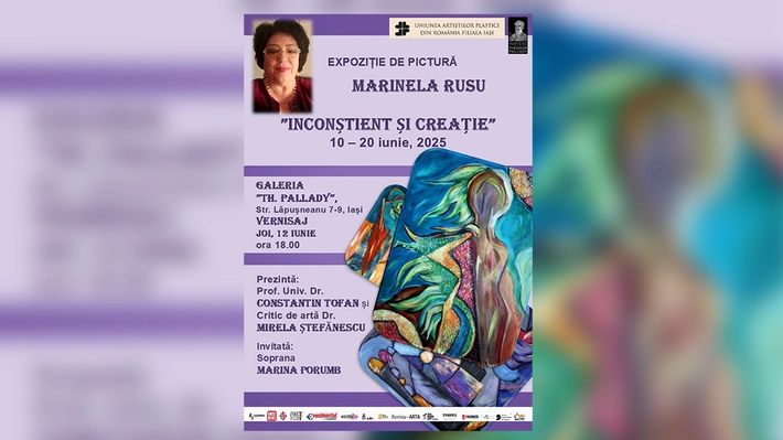 Invitație expoziția de pictură intitulată „INCONŞTIENT ȘI CREAŢIE”, semnată de artista MARINELA RUSU, Vernisaj: JOI, 12 IUNIE, ora 18.00, Galeria de artă „Th. Pallady” a U.A.P.R. FILIALA IAȘI