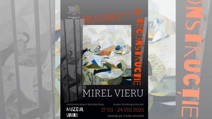 „Fragment și Reconstrucție” – Expoziție semnată de artistul plastic Mirel Vieru la Muzeul Unirii din Iași