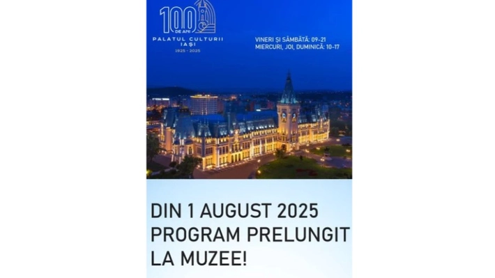 Muzeele din Palatul Culturii din Iași beneficiază începând cu data de 1 august 2025 de programul prelungit în zilele de vineri și sâmbătă