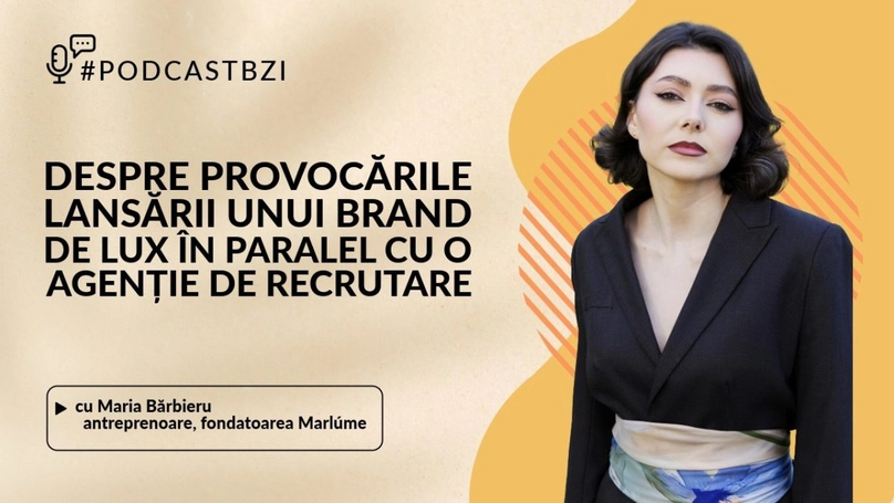 LIVE VIDEO – Maria Bărbieru, antreprenoare, fondatoarea Marlúme, despre provocările lansării unui brand de lux în paralel cu o agenție de recrutare